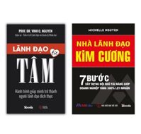 Combo 2 cuốn LÃNH ĐẠO TỪ TÂM Nguyễn Quang Vịnh  NHÀ LÃNH ĐẠO KIM CƯƠNG Michelle Nguyễn