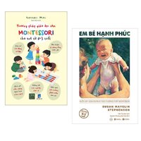 Combo 2 cuốn nuôi dạy con Phương Pháp Giáo Dục Sớm Montessori Cho Trẻ Từ 0  3 Tuổi  Em Bé Hạnh Phúc Nuôi Dạy Trẻ Tại Nhà Theo Phương Pháp Montessori