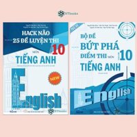 Combo 2 cuốn Sách Bộ đề bứt phá điểm thi vào 10 môn Tiếng Anh + Hack não 25 đề luyện thi vào 10 môn Tiếng Anh (kèm lời g