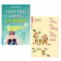 Combo 2 Cuốn Sách Nuôi Dạy Con Hay Nhất Dành Cho Các Bà Mẹ Cách Khen, Cách Mắng, Cách Phạt Con  Giáo Dục Không La Mắng  Cách Làm Cha Mẹ Tuyệt Vời Nhất Tặng Kèm Poster An Toàn Cho Con Yêu