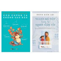 Combo 2 cuốn sách về nuôi dạy con hay  Con Chúng Ta Không Sao Đâu  Người Mẹ Tốt Hơn Là Người Thầy Tốt Tái Bản 2015 Tặng kèm Bookmark Happy Life