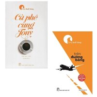 Combo 2 cuốn - Tác phẩm hiện đã bán hơn 200.000 bản CÀ PHÊ CÙNG TONY Tái bản 2022 TRÊN ĐƯỜNG BĂNG - Tony Buổi Sáng - NXB Trẻ