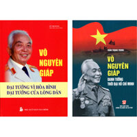 Combo 2 Cuốn Võ Nguyên Giáp - Danh Tướng Thời Đại Hồ Chí Minh  Võ Nguyên Giáp - Đại Tướng Vì Hòa Bình, Đại Tướng Của Lòng Dân