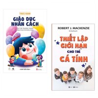 Combo 2 sách cha mẹ nuôi dạy con Thực hành giáo dục nhân cách  Thiết lập giới hạn cho trẻ cá tính