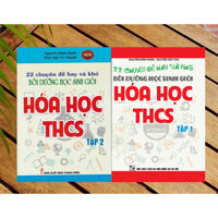 Combo 22 chuyên đề hay và khó bồi dưỡng học sinh giỏi hóa học THCS Tập 1 2 Phiên bản mới nhất