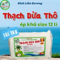 COMBO 2KG THẠCH DỪA THÔ ÉP KHÔ SIZE 12 LI TẶNG KÈM HƯƠNG_LOẠI TÚI 1KG