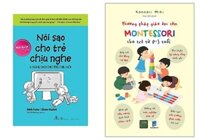 Combo 2Q Nói Sao Cho Trẻ Chịu Nghe, Nghe Sao Cho Trẻ Chịu Nói Tái Bản  Phương Pháp Giáo Dục Sớm Montessori Cho Trẻ Từ 0  3 Tuổi