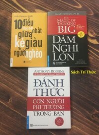 combo 3 Sách: Dám Nghĩ Lớn! - Đánh Thức Con Người Phi Thường Trong Bạn - 10 Điều Khác Biệt Nhất Giữa Kẻ Giàu Và Người Nghèo