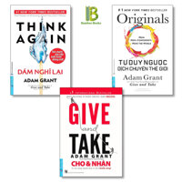 Combo 3 Tác Phẩm Của Adam Grant Dám Nghĩ Lại  Cho Và Nhận  Tư Duy Ngược Dịch Chuyển Thế Giới - Top 1 The New York Times Best Seller - First News - Tặng Kèm Bookmark Bamboo Books