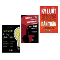Combo 3c: Kỷ luật bản thân; Nói chuyện là bản năng…; Rèn luyện tư duy phản biện