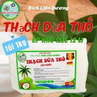 COMBO 3KG THẠCH DỪA THÔ ÉP KHÔ SIZE 12 LI TẶNG KÈM HƯƠNG_LOẠI TÚI 500GR/1KG