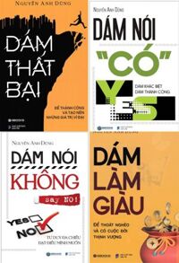 Combo 4 Cuốn: Dám Làm Giàu + Dám Thất Bại + Dám Nói Có + Dám Nói Không
