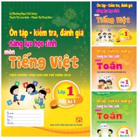 Combo 4 cuốn Ôn tập - Kiểm tra, đánh giá năng lực học sinh môn Tiếng việt và môn Toán lớp 1 học kì 1  học kì 2