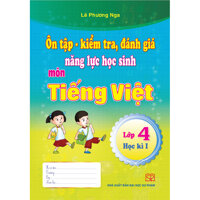 Combo 4 cuốn Ôn tập - kiểm tra, đánh giá năng lực học sinh môn Tiếng Việt và môn Toán lớp 4 học kì 1  học kì 2