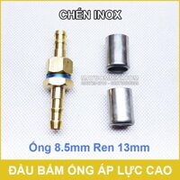 COMBO 5 bộ - Đầu bấm ống áp lực cao 8.5mm Ren 13mm – chén inox