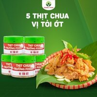 Combo 5 Hộp Thịt Chua Tỏi Ớt Trường Foods 180g/Hộp - Chi Nhánh Hà Nội