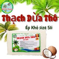 [COMBO 5 KG] THẠCH DỪA THÔ ÉP KHÔ SIZE 5 LI CÓ TẶNG KÈM HƯƠNG_LOẠI TÚI 1KG