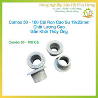 Combo 50 - 100 Cái Ron Cao Su Chất Lượng Cao 19x22mm Gắn Khởi Thủy Ống - Hệ Thống Tưới Phú Hưng
