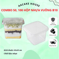 Combo 50, 100 Hộp nhựa vuông B10, kích thước 10cm, dùng đựng bánh tiramisu, mousse, bông lan,...