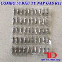 Combo 50 Đầu ty nạp GAS R12, Điện Lạnh Thuận Dung