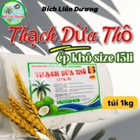 COMBO 5KG THẠCH DỪA THÔ ÉP KHÔ SIZE 15LI TẶNG KM HƯƠNG_LOẠI TÚI 500GR/1KG