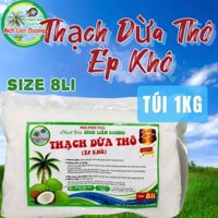 COMBO 7KG THẠCH DỪA THÔ ÉP KHÔ SIZE 8 LI CÓ TẶNG KÈM HƯƠNG_LOẠI TÚI 1KG