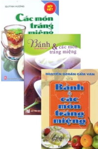 Combo Bánh Và Các Món Tráng Miệng + Bánh Và Các Món Tráng Miệng + Các Món Tráng Miệng (Bộ 3 Cuốn)