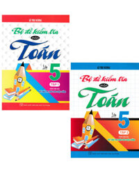Combo Bộ Đề Kiểm Tra Môn Toán Lớp 5 - Tập 1 + Tập 2 (Dùng Kèm SGK Kết Nối Tri Thức Với Cuộc Sống) (Bộ 2 Cuốn)