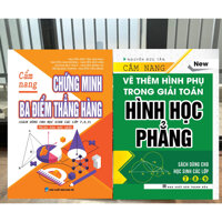COMBO CẨM NANG CHỨNG MINH 3 ĐIỂM THẲNG HÀNG  CẨM NANG VẼ THÊM HÌNH PHỤ TRONG GIẢI TOÁN HÌNH HỌC PHẲNG  Bộ 2 cuốn