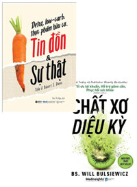 Combo Chất Xơ Diệu Kỳ + Detox, Low-Carb, Thực Phẩm Hữu Cơ…Tin Đồn &amp; Sự Thật (Bộ 2 Cuốn)