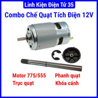 Combo chế quạt tích điện 12V từ motor động cơ 775/555