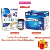 Combo cho người đau nhức xương khớp, tê bì tay chân, Calcium Nano 30v và Magie Magnesium 3B 100v/ Chela Magie B6 30v