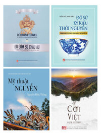 Combo Cõi Việt + Mỹ Thuật Nguyễn + Đồ Sứ Ký Kiểu Thời Nguyễn + Đồ Gốm Sứ Châu Âu (Bộ 4 Cuốn)