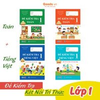 Combo Đề Kiểm Tra Toán, Tiếng Việt Lớp 1 - Kết Nối Tri Thức Tự Chọn Sách - Combo 2 kì 4 cuốn
