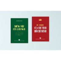 Combo Di chúc của Chủ tịch Hồ Chí Minh  Những việc cần làm ngay