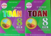 Combo  Em Học Toán Lớp 8 - Dùng chung cho các bộ sách giáo khoa mới hiện hành bộ 2 cuốn