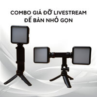 Combo giá đỡ Livestream để bàn nhỏ gọn, phụ kiện máy ảnh quay phim chụp ảnh