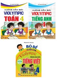Combo Hướng Dẫn Giải Violympic Toán - Tiếng Anh + Bộ Đề Luyện Thi Violympic Trạng Nguyên Tiếng Việt Lớp 4 (Bộ 3 Cuốn)