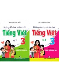 Combo Hướng Dẫn Học Và Làm Bài Tiếng Việt 3 (Bám Sát SGK Chân Trời Sáng Tạo) (Bộ 2 Cuốn)