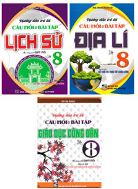 Combo Hướng Dẫn Trả Lời Câu Hỏi Và Bài Tập Lịch Sử + Địa Lí + GDCD Lớp 8 (Sách Kết Nối) (Bộ 3 Cuốn)