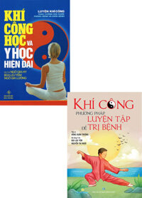 Combo Khí Công Học Và Y Học Hiện Đại + Khí Công Phương Pháp Luyện Tập Để Trị Bệnh (Bộ 2 Cuốn)