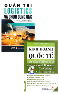 Combo Kinh Doanh Quốc Tế + Quản Trị Logistics Và Chuỗi Cung Ứng (Bộ 2 Cuốn)