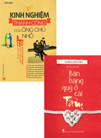 Combo Kinh Nghiệm Thành Công Của Ông Chủ Nhỏ + Bán Hàng Quý Ở Cái Tâm (Bộ 2 Cuốn)