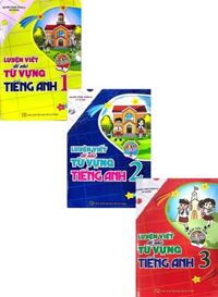 Combo Luyện Viết Để Nhớ Từ Vựng Tiếng Anh Lớp 1+2+3 (Bộ 3 Cuốn)