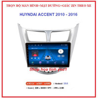 COMBO Màn hình + Mặt Dưỡng Lắp xe Hyundai Accent 2010-2016 màn dvd androi 9inch Có giắc Zin theo xe.