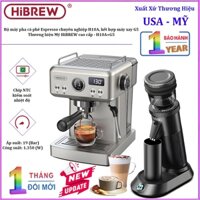 Combo máy pha cà phê và máy xay cà phê thương hiệu Hibrew Cao cấp. Bảo hành 12 tháng