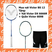 Combo Mua Vợt Cầu Lông Victor Brave Sword 12 Tặng Vợt Victor DX6666 + Quần Victor 8098