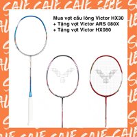 Combo mua vợt cầu lông Victor HX30 tặng vợt Victor ARS 080X + Vợt Victor HX080