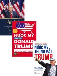 Combo Nước Mỹ Trong Mắt Trump + Nước Mỹ Dưới Thời Donald Trump + Donald Trump - Sự Lựa Chọn Lịch Sử Của Nước Mỹ (Bộ 3 Cuốn)