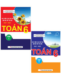 Combo Phát Triển Tư Duy Đột Phá Giải Bài Tập Tài Liệu Dạy - Học Toán 6 Tập 1 + Tập 2 (Bộ 2 Cuốn)